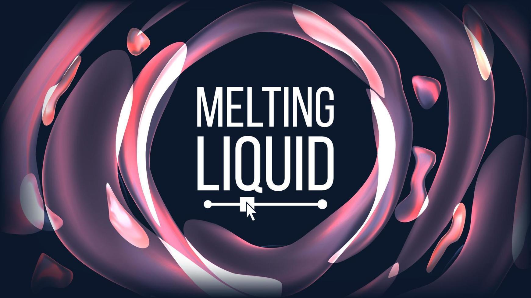 Melting Liquid Background Vector. Futuristic Poster. Flowing Abstract Drops. Wave Illustration vector