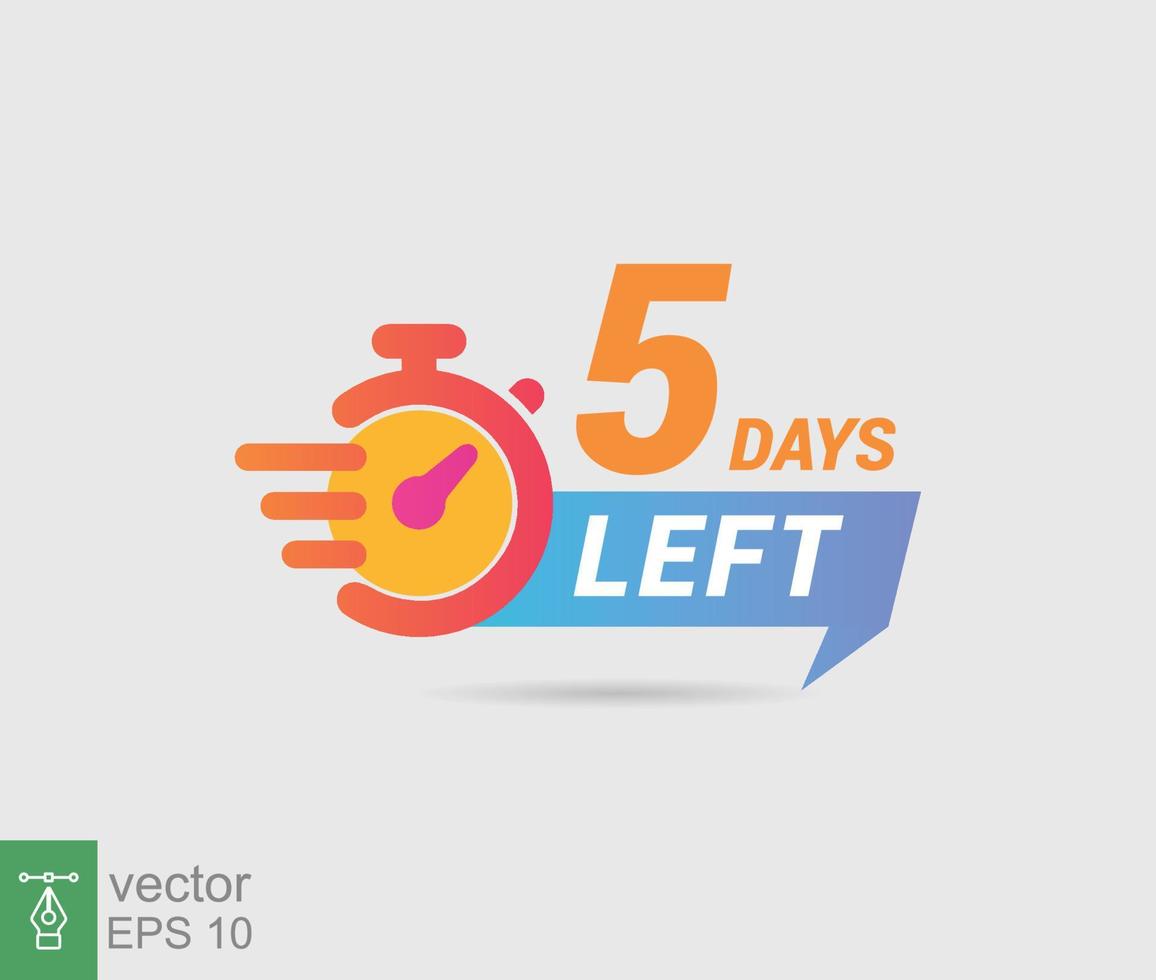 Faltan 5 días para un último ícono de cuenta regresiva. Temporizador de oferta promocional de oferta de precio de venta de cinco días, solo 5 días. estilo plano simple, concepto de negocio. diseño de ilustración vectorial eps 10. vector