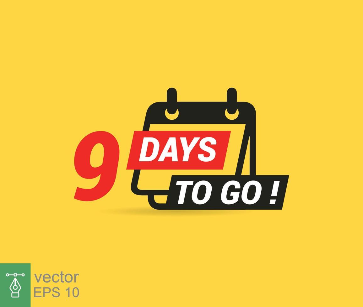 9 days to go a last countdown icon. Nine days go sale price offer promo deal timer, 9 days only. Simple flat style, business concept. Vector illustration design EPS 10.