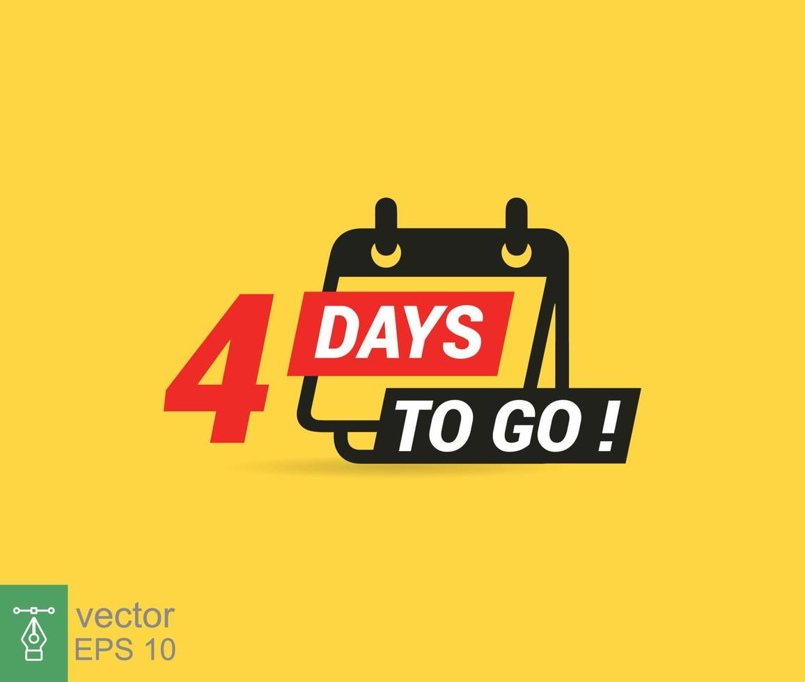 4 days to go a last countdown icon. Four days go sale price offer promo deal timer, 4 days only. Simple flat style, business concept. Vector illustration design EPS 10.