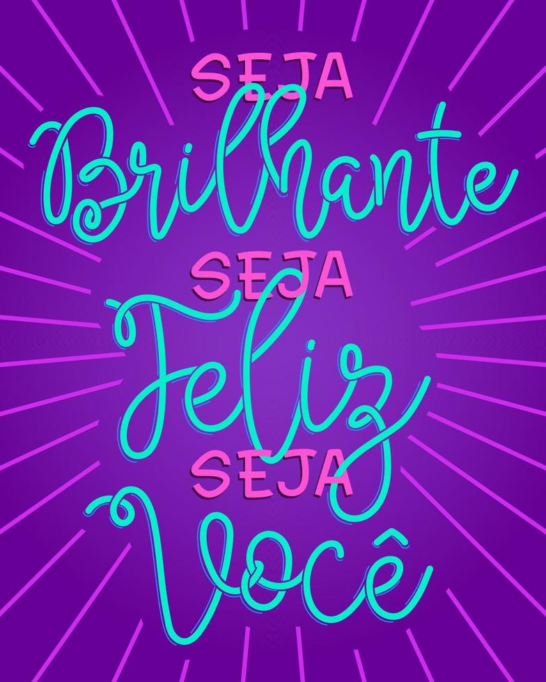 cartel colorido en portugués brasileño. colores vibrantes. traducción - sé brillante, sé feliz, sé tú. vector