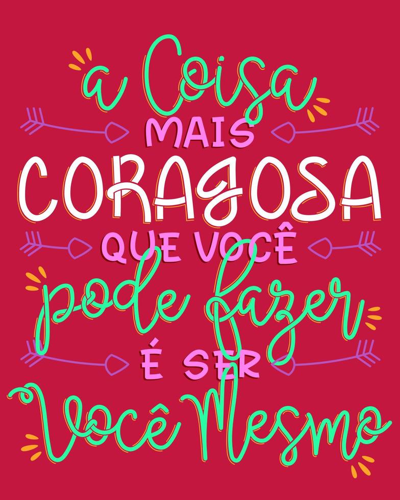 Encouraging poster lettering in Brazilian Portuguese. Translation - The bravest thing you can do is be yourself. vector