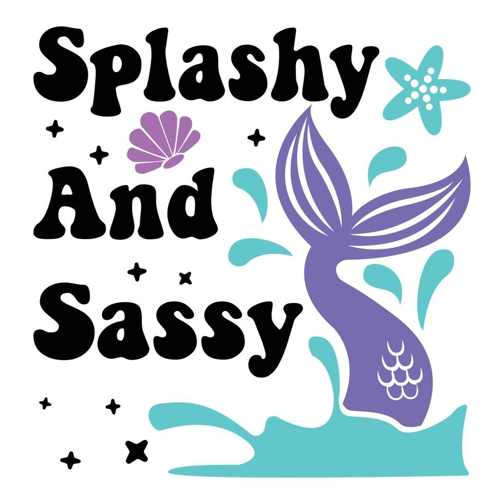 Splashy And Sassy Mermaid Sublimation Cricut Vector