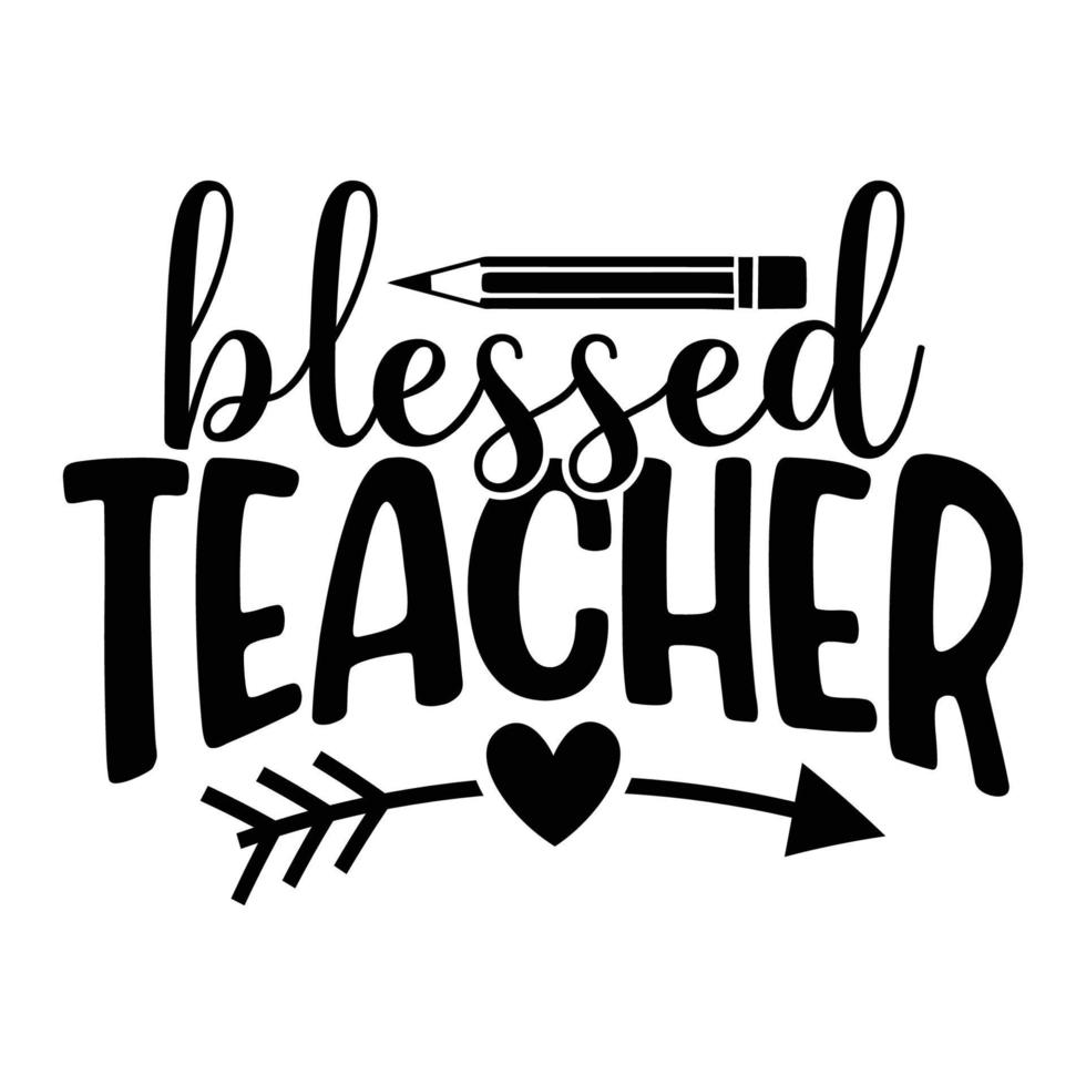 Blessed Teacher Quotes Tshirt Design vector