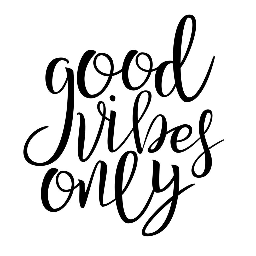 Good Vibes Only Phrase Vector Handwritten Calligraphy 17393399 Vector ...