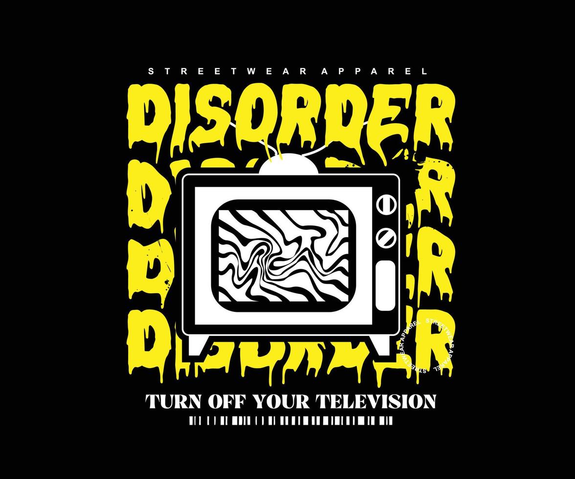 disorder slogan with illustration of  Television, for streetwear and urban style t-shirts design, hoodies, etc. vector