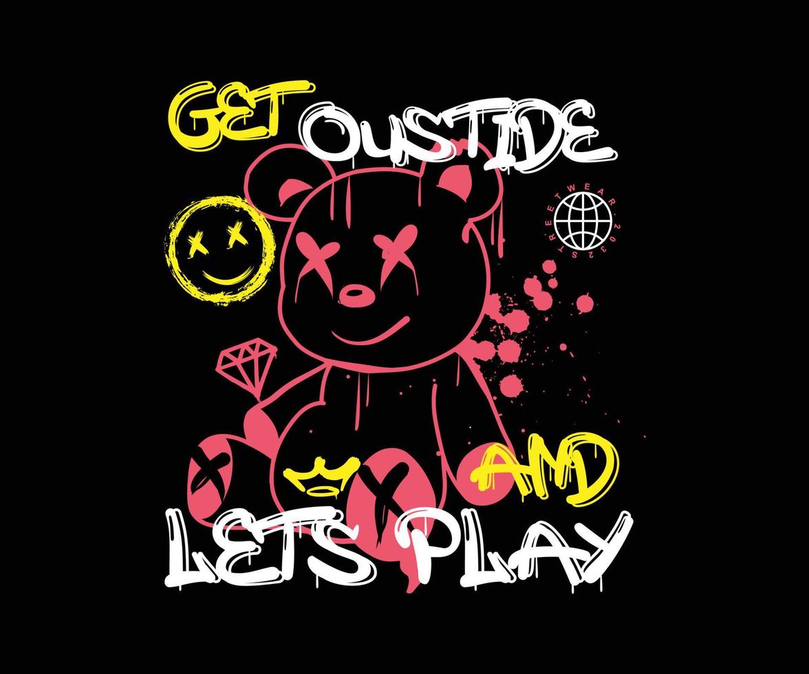 get outside and lets play slogan print design with teddy bear illustration in graffiti street art style for streetwear and urban style t-shirts design, hoodies, etc. vector