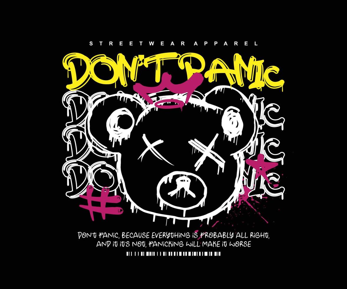 don't panic slogan with bear doll head wearing crown, vector illustration on black background, for streetwear and urban style t-shirts design, hoodies, etc.