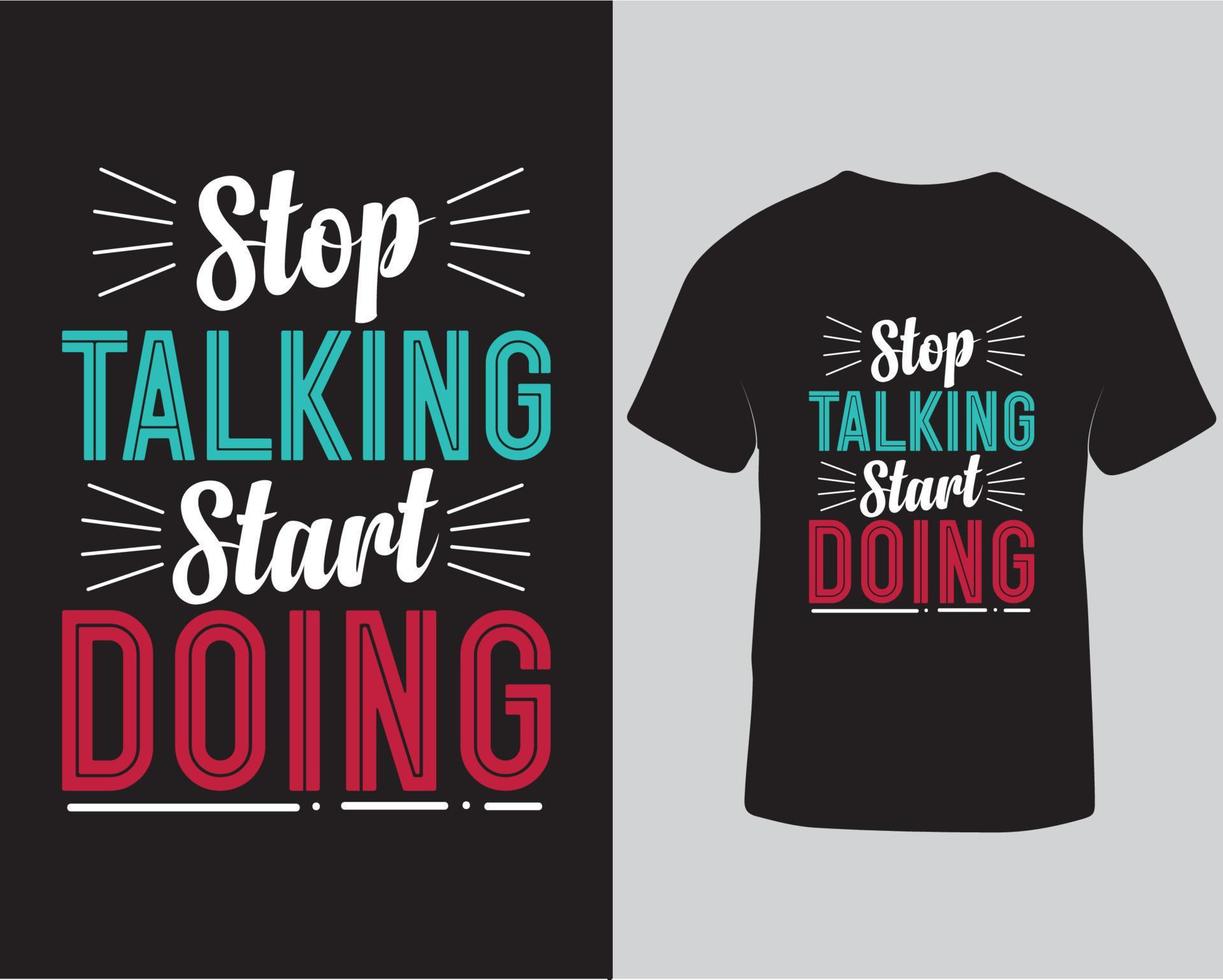 Stop Talking Start Doing T-Shirt Stop Talking Start Doing T-Shirt