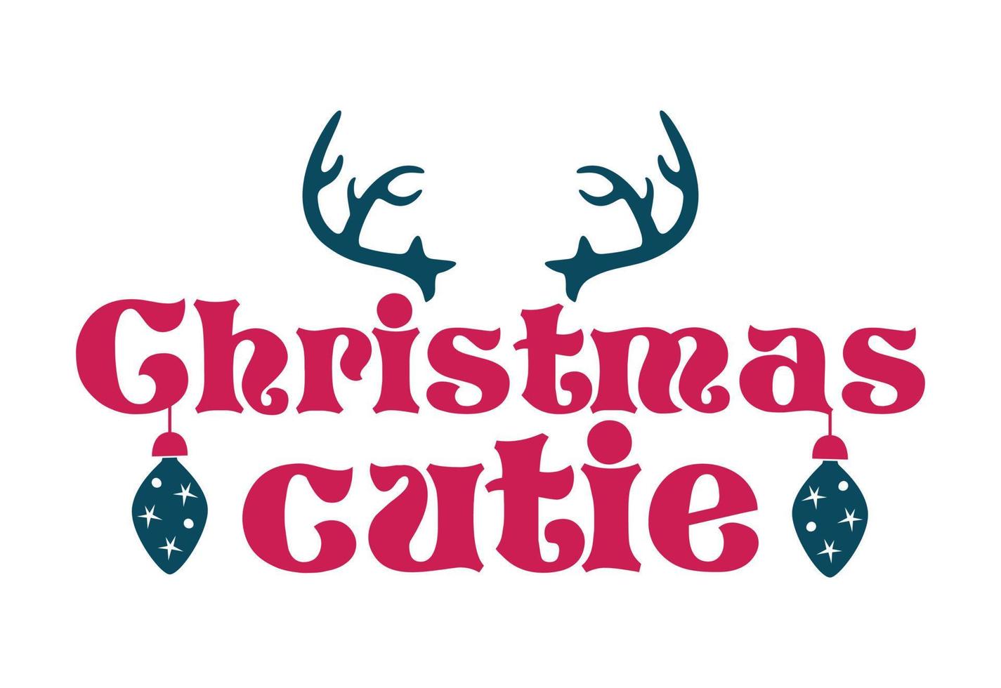 Christmas Cutie, Christmas Quote vector