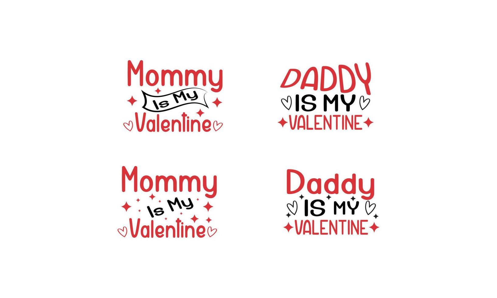 Daddy and mommy Is My Valentine design. vector