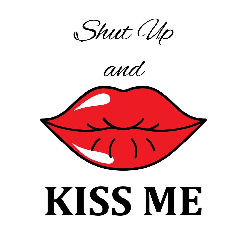 Fashion t-shirt print with slogan and kiss with red lipstick. Stylish woman lips. Trendy typography slogan design Shut up and Kiss me sign. Vector illustration on white background