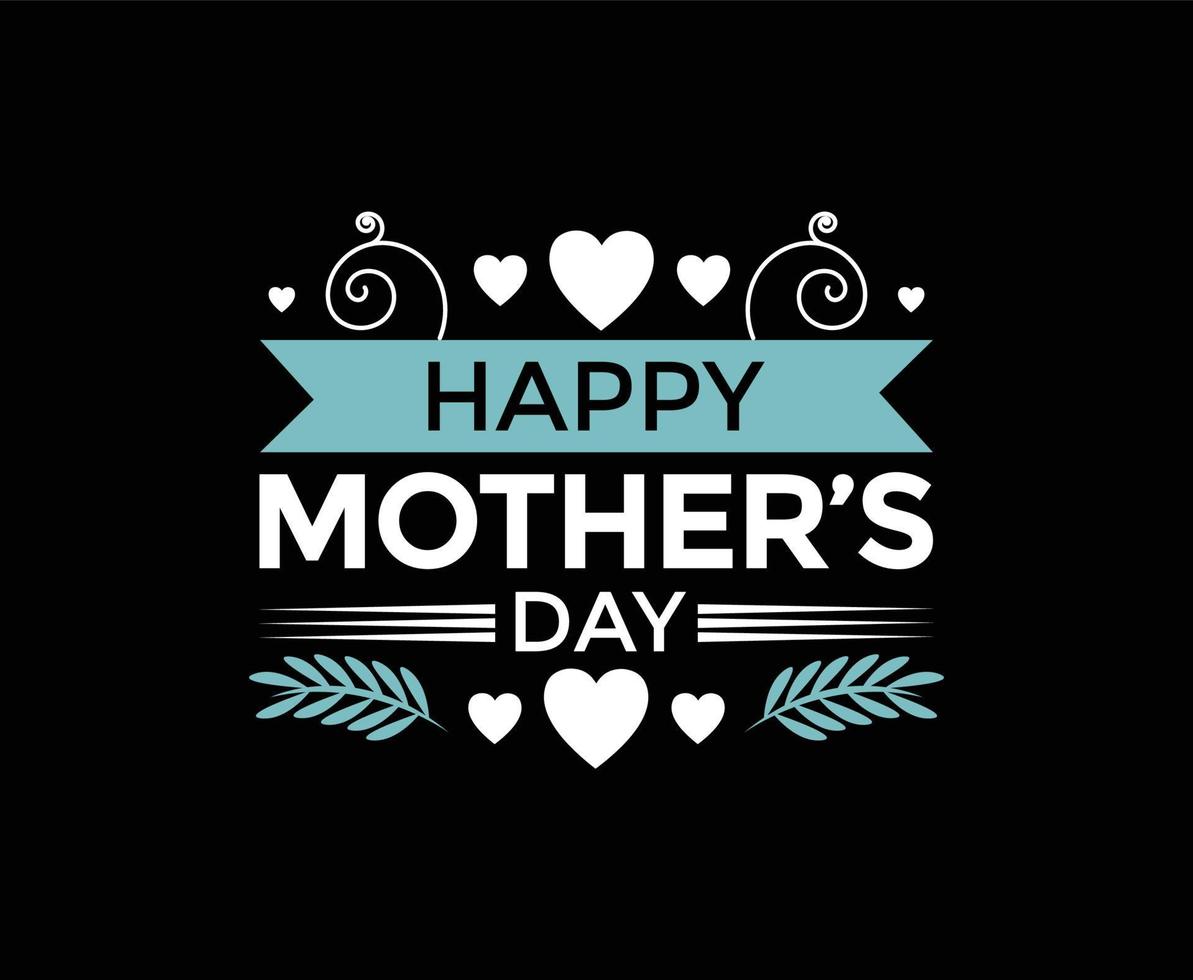 Happy Mother's Day Typography Vector T-shirt Design