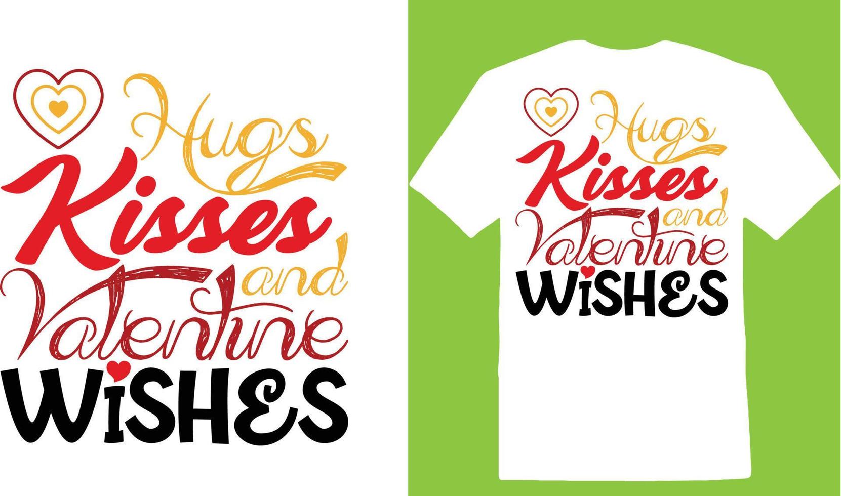 Hugs Kisses and Valentine Wishes Valentine Day T-shirt vector