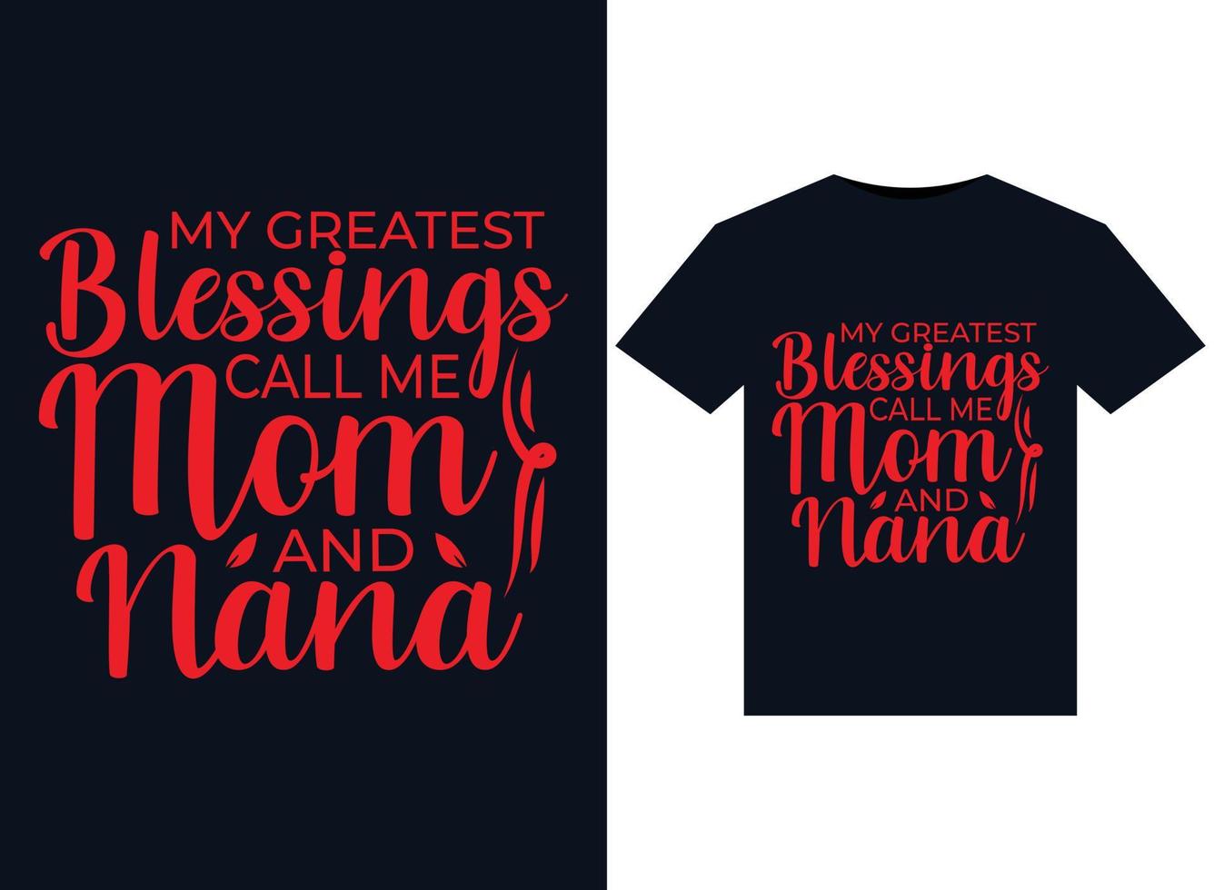 My Greatest Blessings Call Me Mom And Nana illustrations for print-ready T-Shirts design vector