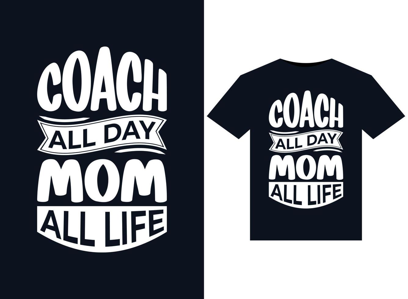 Coach all day Mom All Life illustrations for print-ready T-Shirts design vector