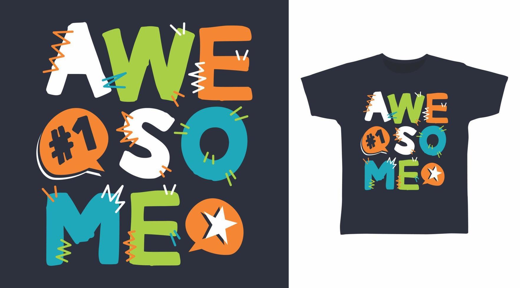 Awesome typography designs vector illustration ready for print on tee