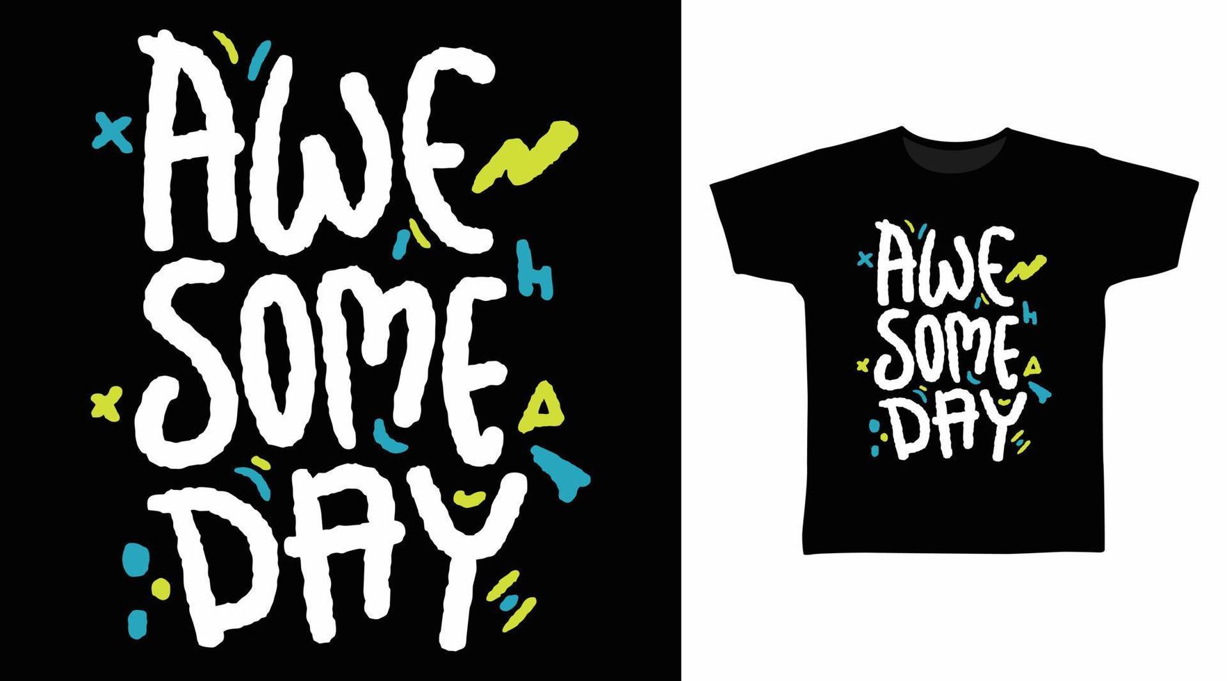 Awesome day typography design vector illustration ready for print on tees