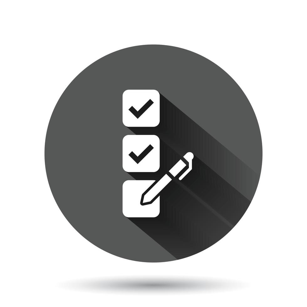 Checklist document icon in flat style. Survey vector illustration on black round background with long shadow effect. Check mark choice circle button business concept.