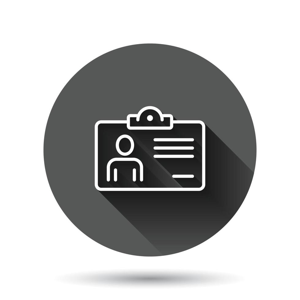 Id card icon in flat style. Identity tag vector illustration on black round background with long shadow effect. Driver licence circle button business concept.