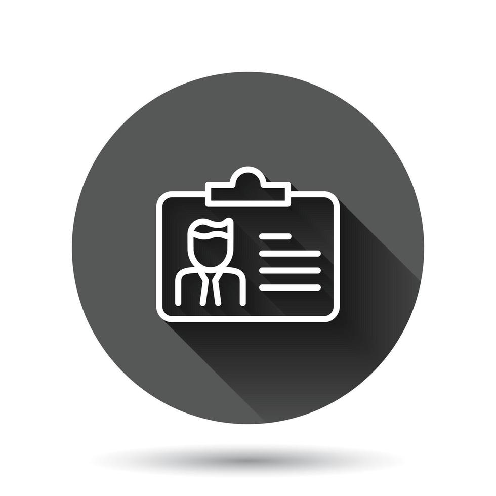 Id card icon in flat style. Identity tag vector illustration on black round background with long shadow effect. Driver licence circle button business concept.
