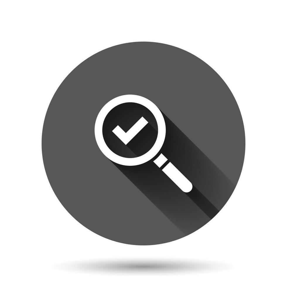 Check mark with magnifying glass icon in flat style. Loupe accept vector illustration on black round background with long shadow effect. Search checklist circle button business concept.