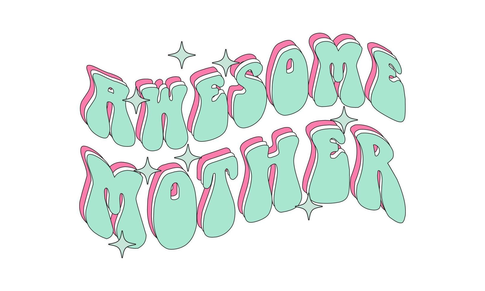 awesome mother typography lettering quote for t shirt design vector