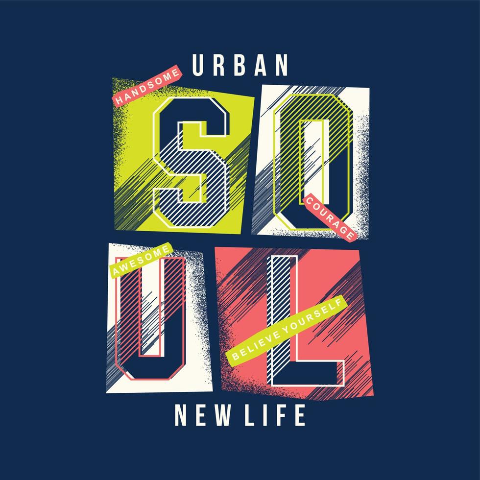 urban soul, new life  slogan lettering abstract graphic typography vector