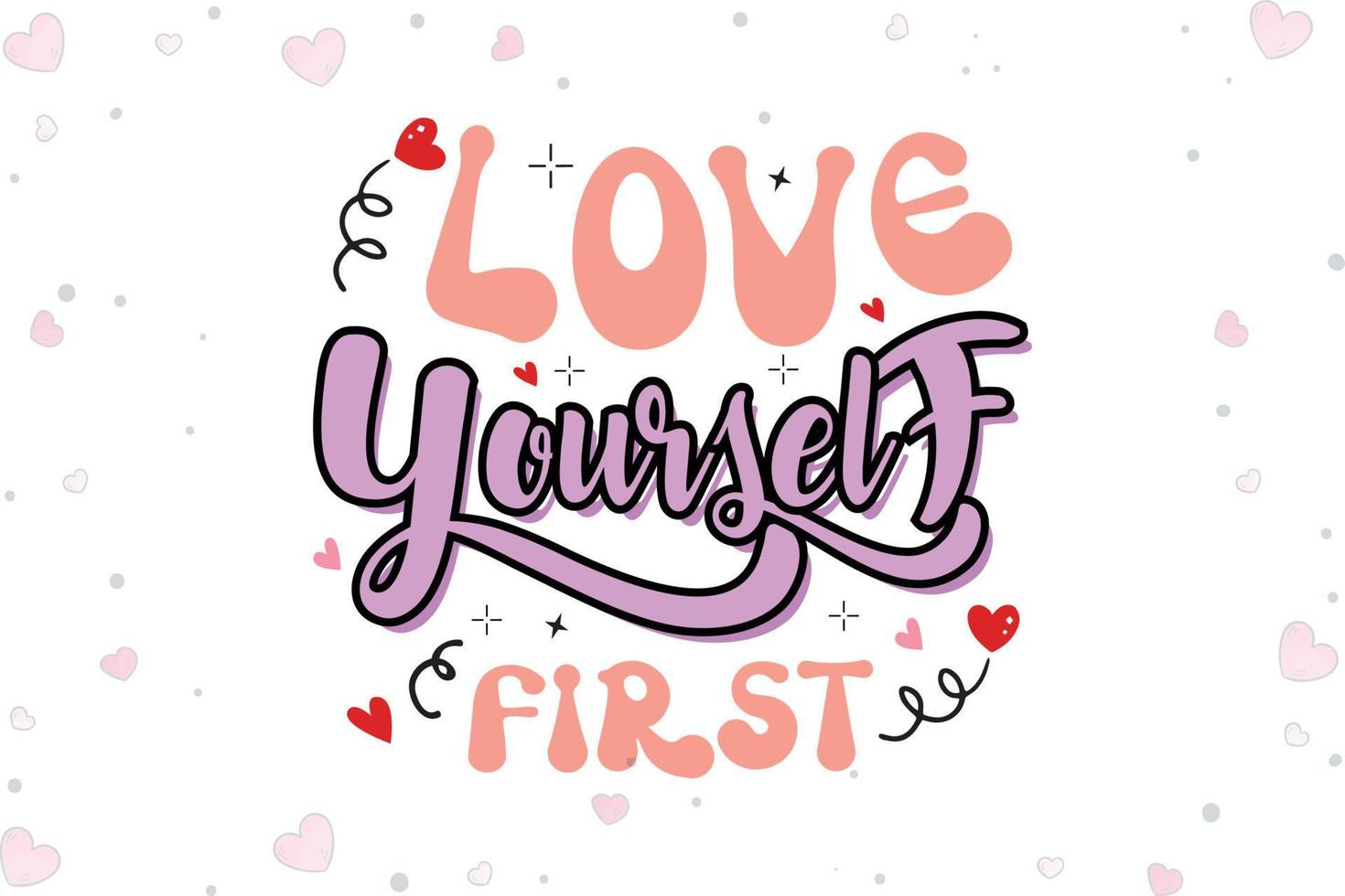 Love Yourself first Valentine Day SVG Design vector