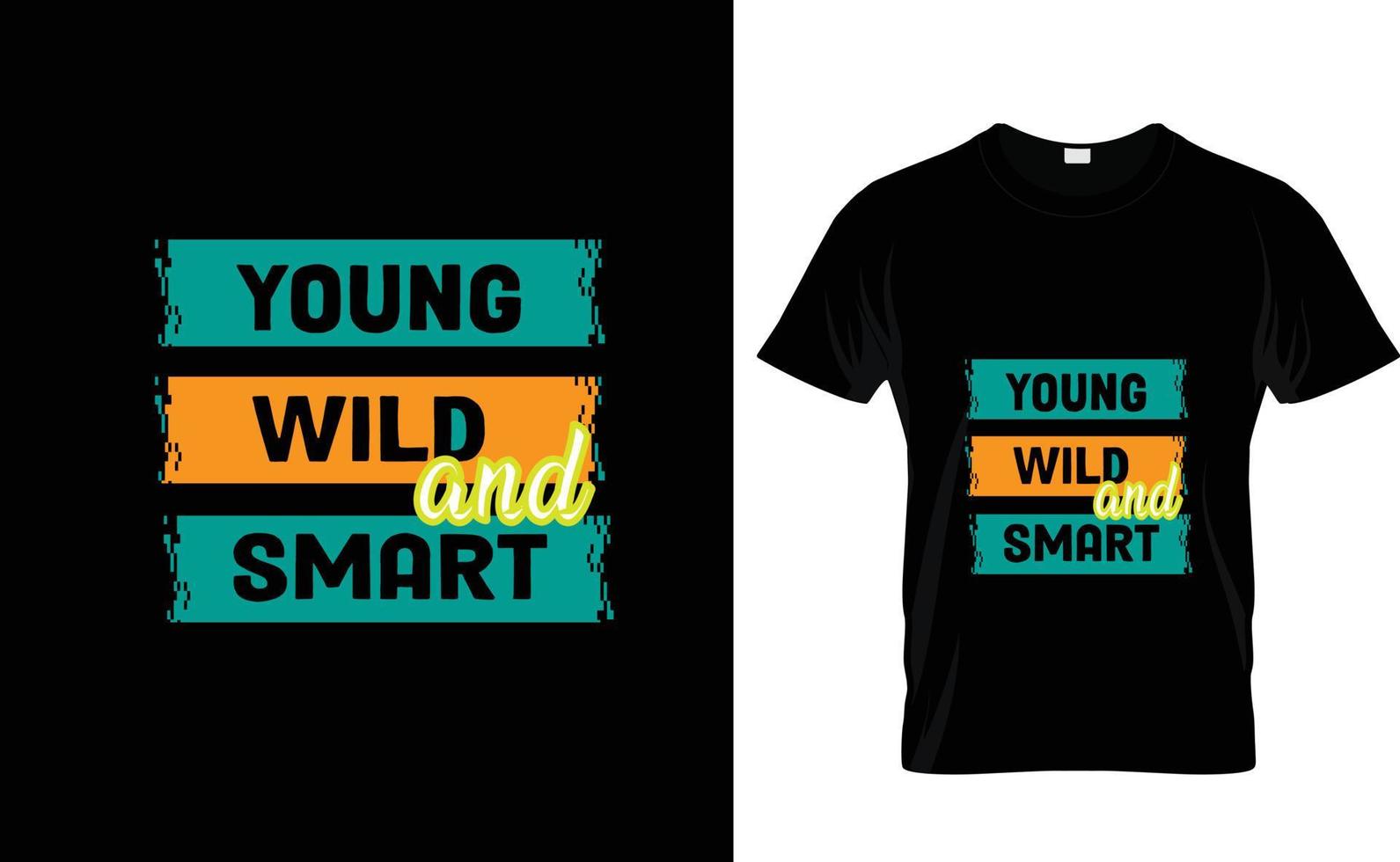YOUNG WILD AND...T SHIRT DESIGN vector