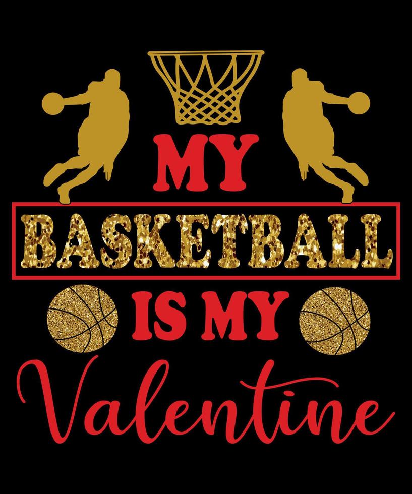 my basketball is my valentine basketball valentine design vector