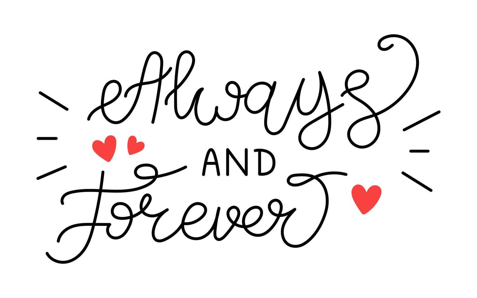 Vector valentines day handwritten lettering phrase. Always and forever text. Romantic quotes for greeting cards, banners and other design.