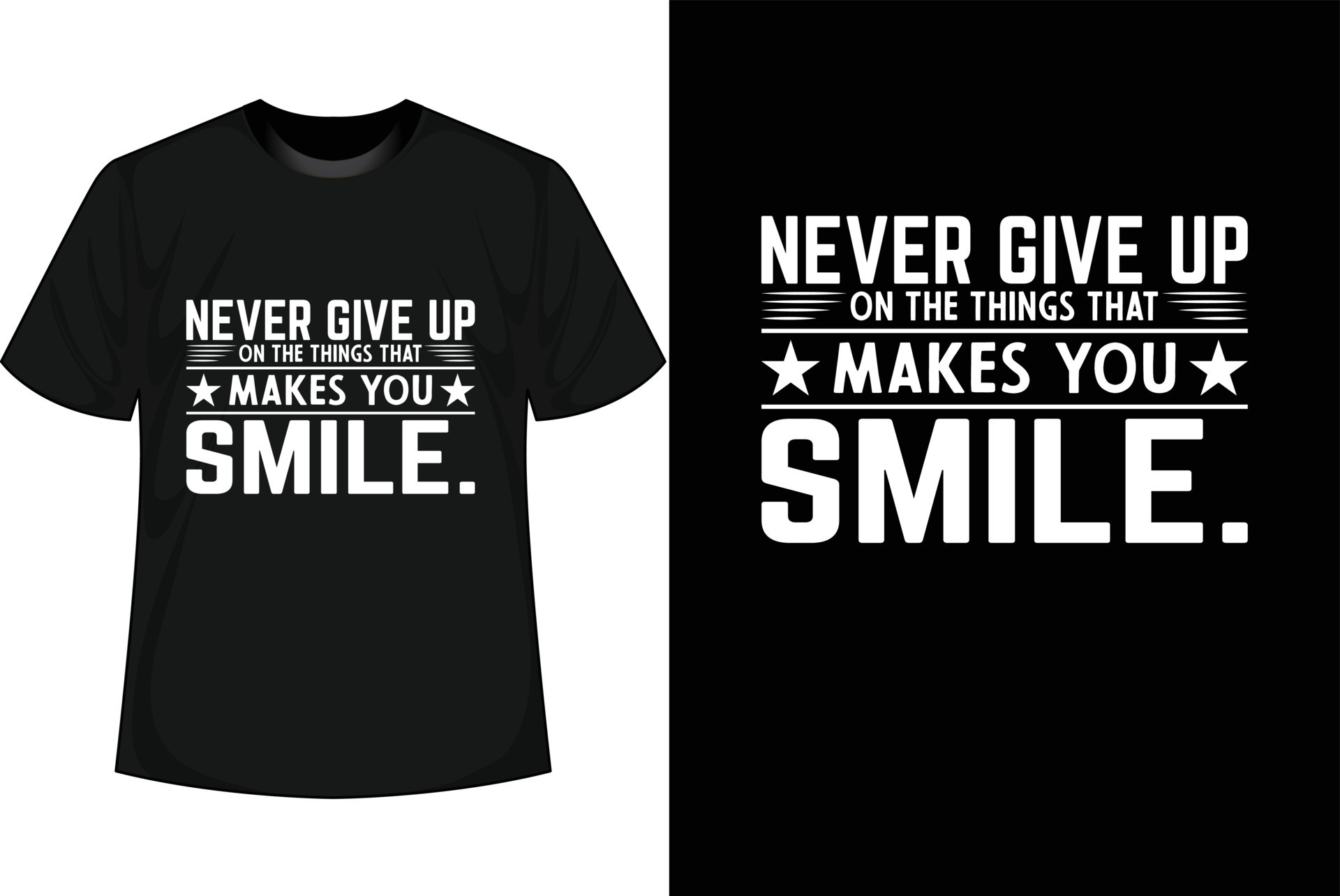 NEVER GIVE UP ON THE THINGS THAT MAKES YOUR SMILE Motivational T shirt ...