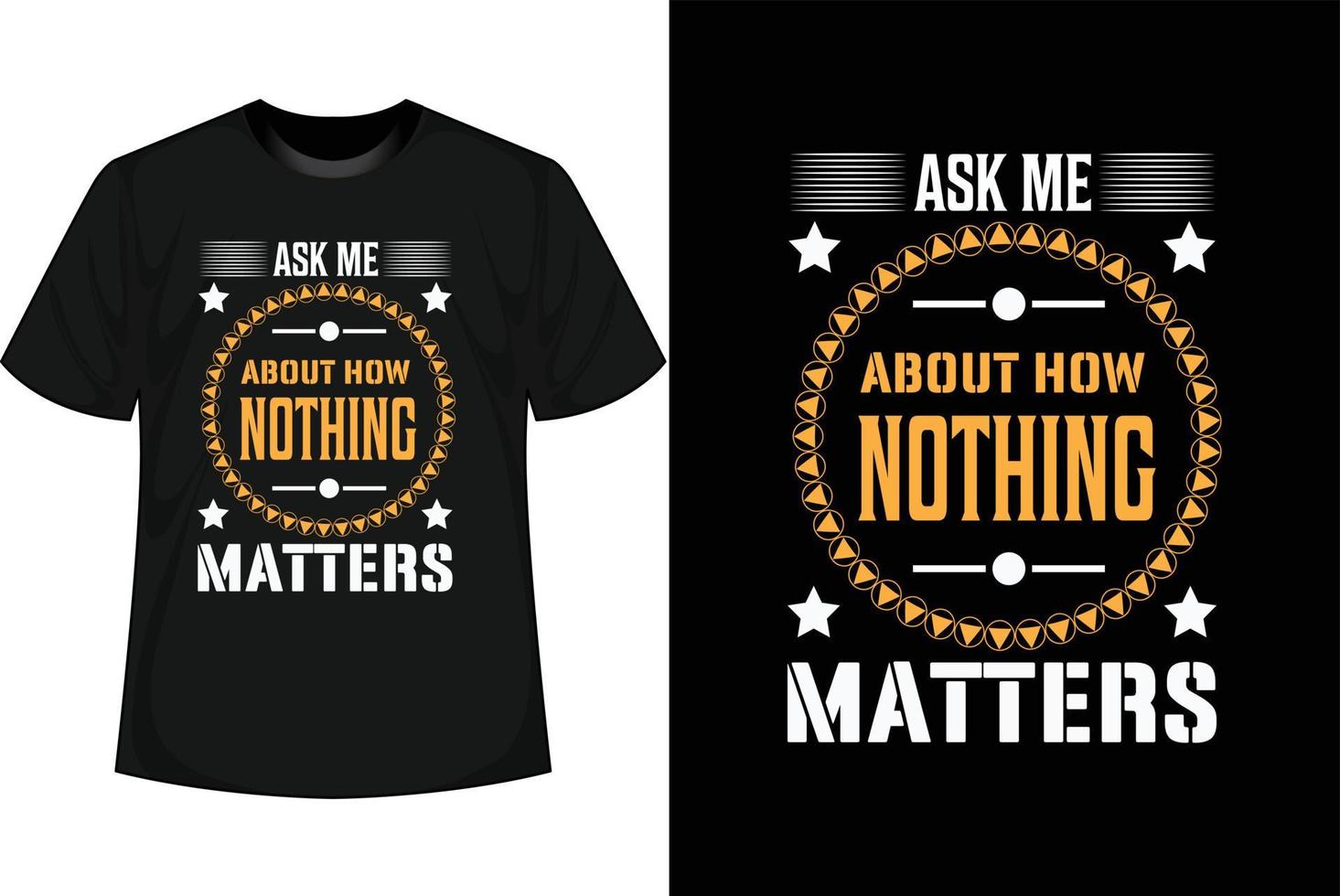 ASK ME ABOUT HOW NOTHING MATTERS vector