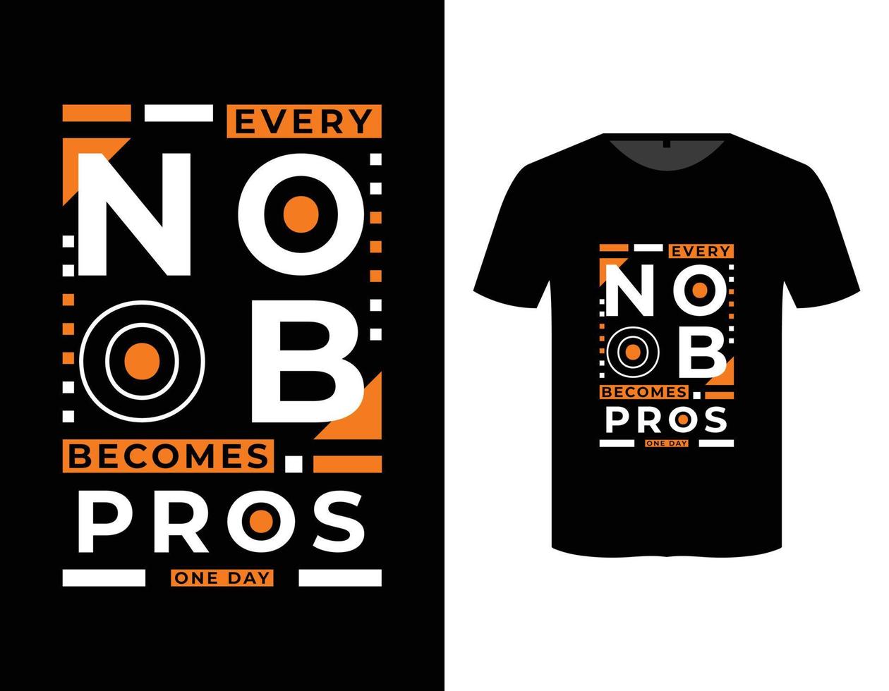 Every noob becomes pros one day motivational quote modern typography t shirt design template vector