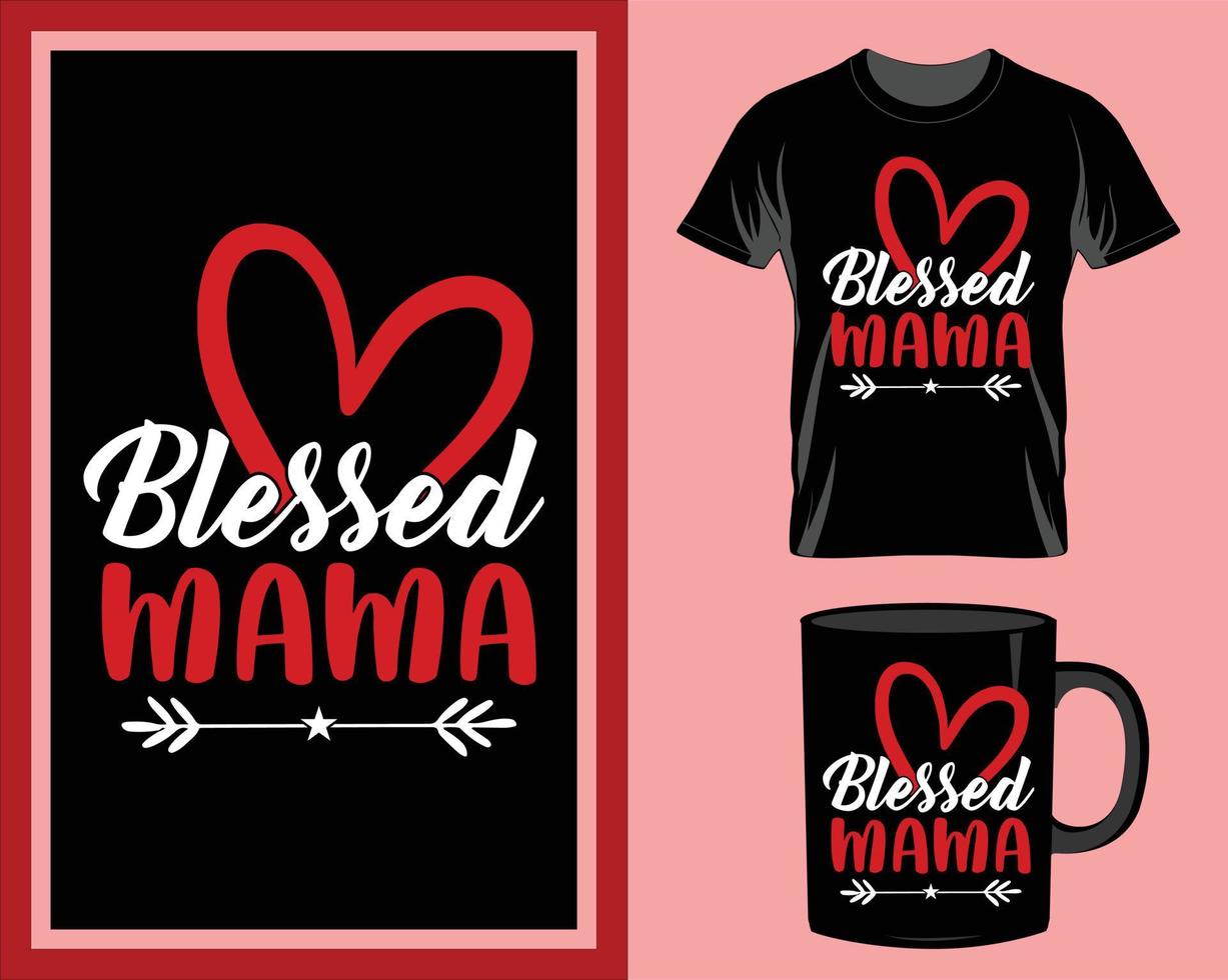 Blessed mama valentine's day quote t-shirt and mug design vector