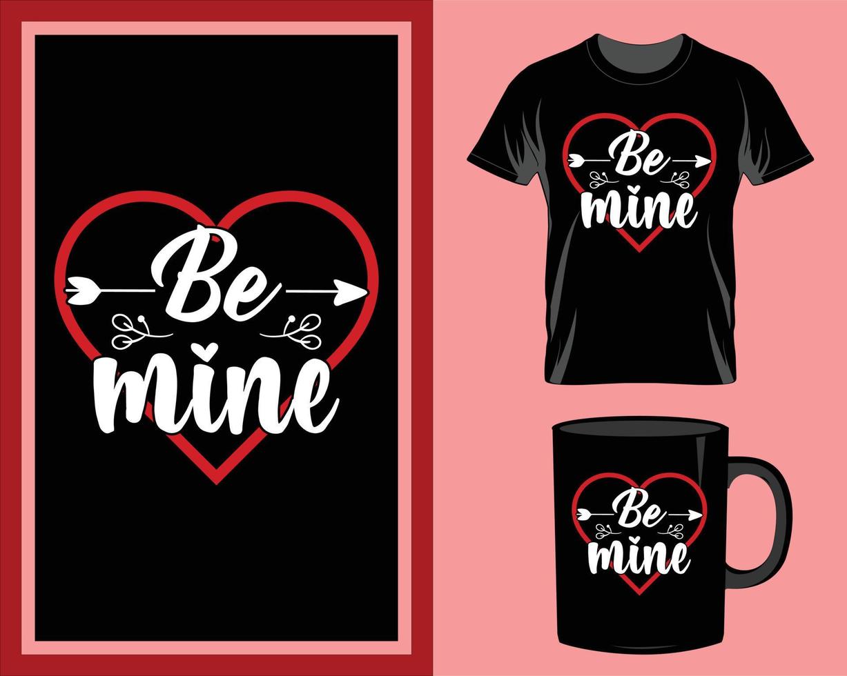 Be mine Happy valentine's day quote t-shirt and mug design vector