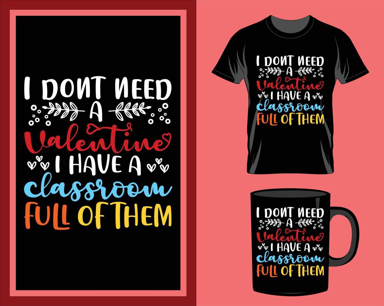 I don't need a valentine's day quote t-shirt and mug design vector