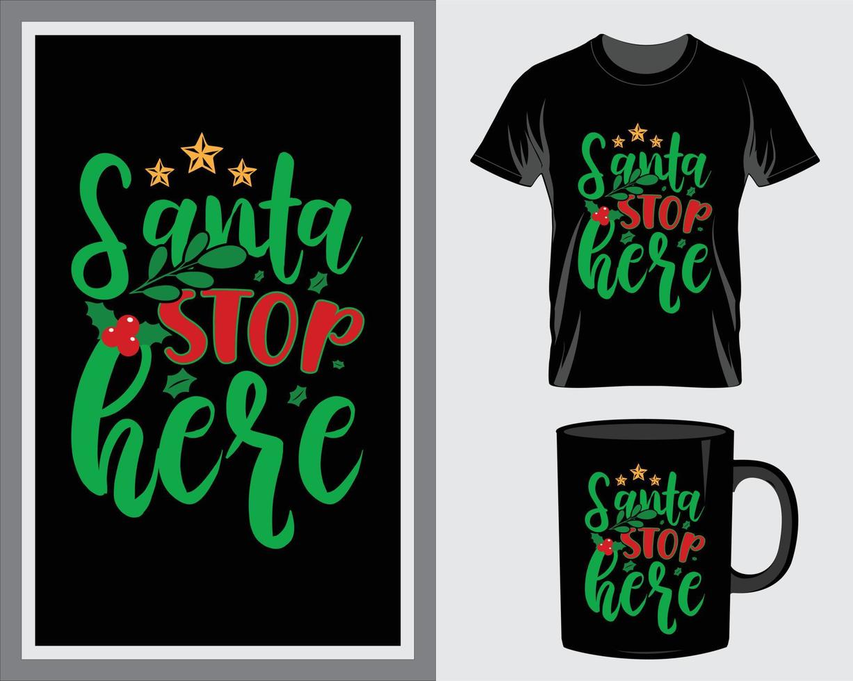 Santa stop here Christmas quote t-shirt and mug design vector