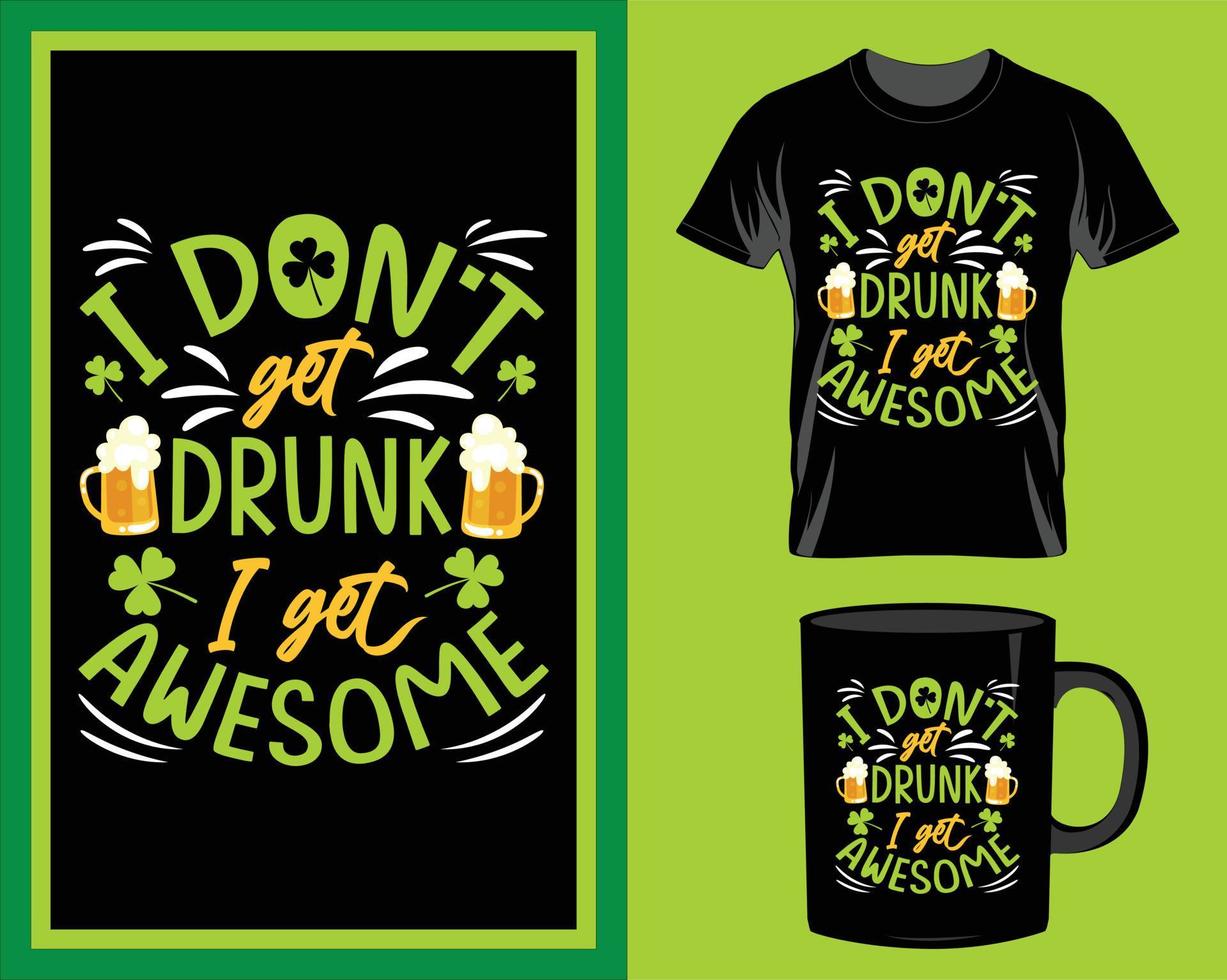 I don't get drunk St. Patrick's Day quote t-shirt and mug design vector