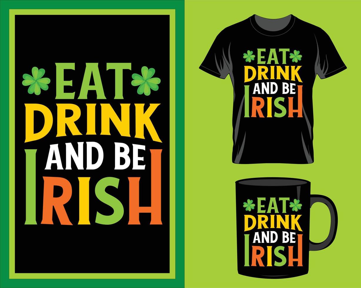 comer beber y ser irlandés st. vector de diseño de camiseta y taza de cita del día de patrick