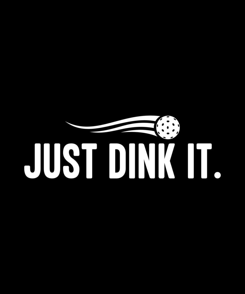 solo dink it pickleball diseño de camiseta vector