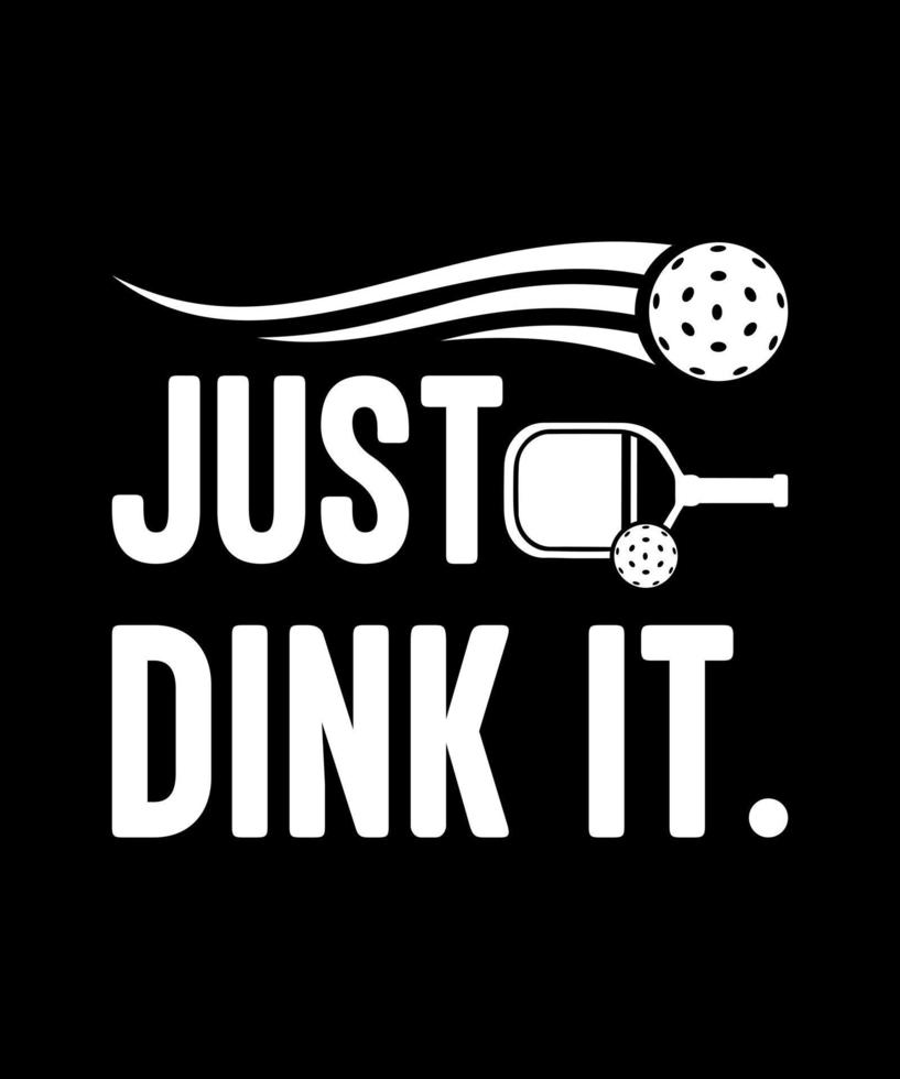 Just dink it pickleball tshirt design vector