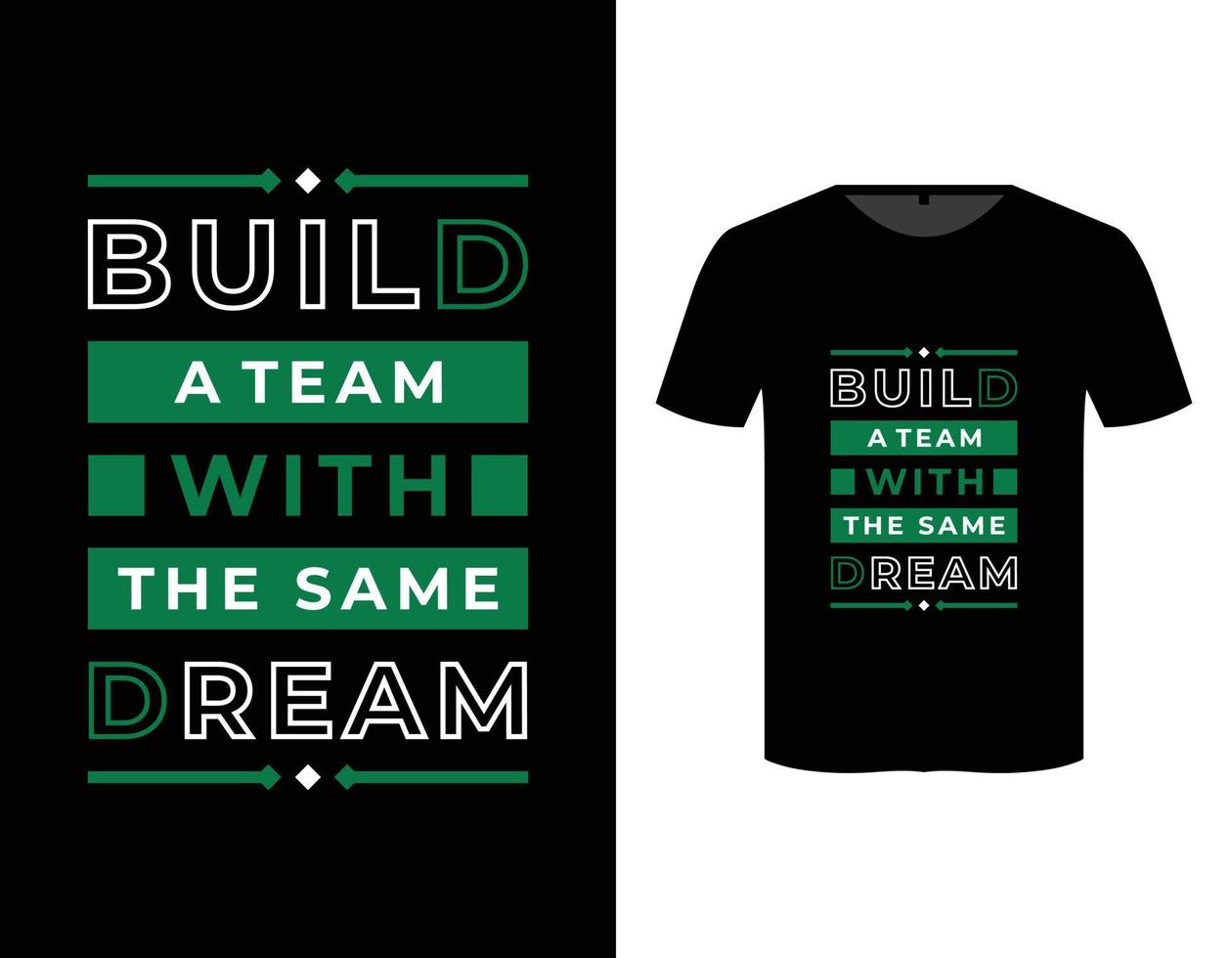 Build a team with the same dream quote modern typography t shirt design template vector