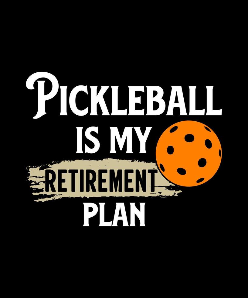 pickleball es mi diseño de camiseta de plan de jubilación vector