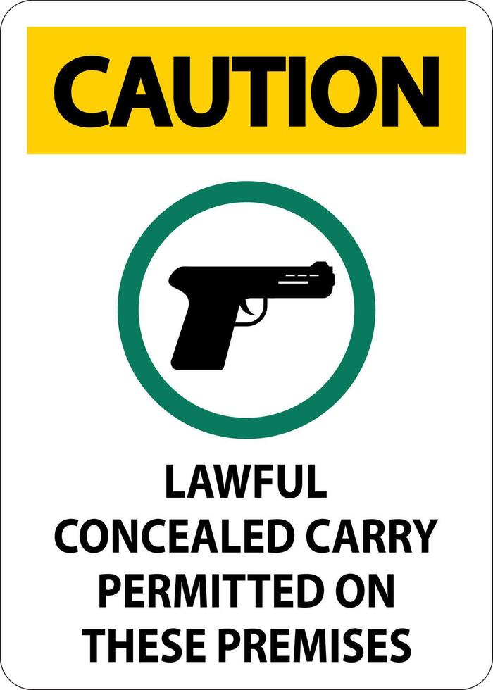 Caution Firearms Allowed Sign Lawful Concealed Carry Permitted On These Premises vector