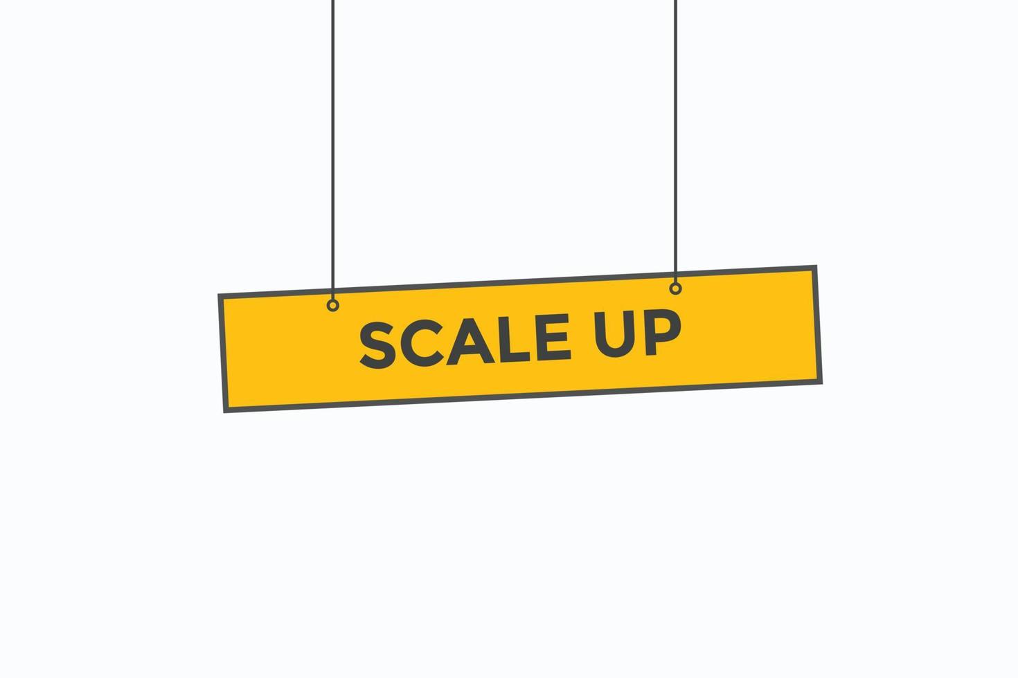 scale up button vectors.sign label speech bubble scale up vector