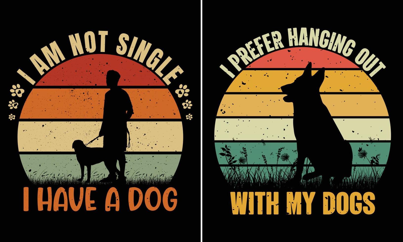 I Am Not Single I Have A Dog, I Prefer Hanging Out With My Dogs, Retro Vintage Sunset T-shirt Design For Dog Lovers vector