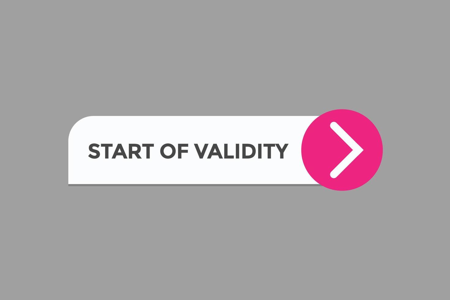 botón de inicio de validez vectores.etiqueta de signo burbuja de voz inicio de validez vector