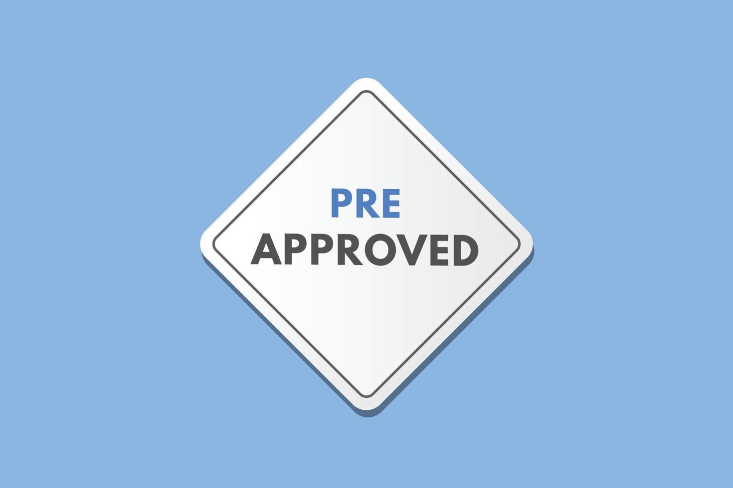 pre approved text Button. pre approved Sign Icon Label Sticker Web Buttons vector